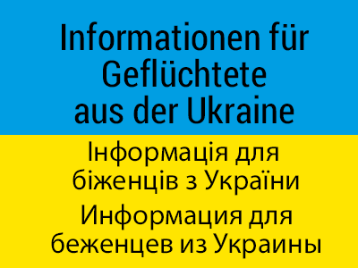 Informationen für Geflüchtete aus der Ukraine